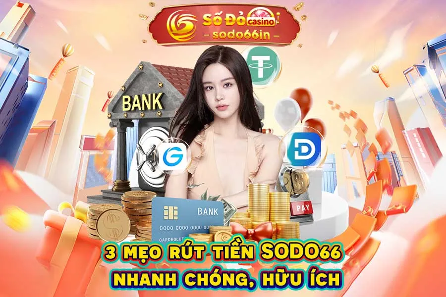 3-mẹo-rút-tiền-sodo66-nhanh-chóng,-hữu-ích