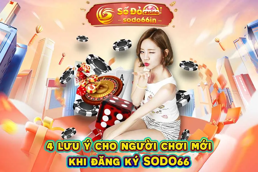 4-lưu-ý-cho-người-chơi-mới-khi đăng ký sodo66