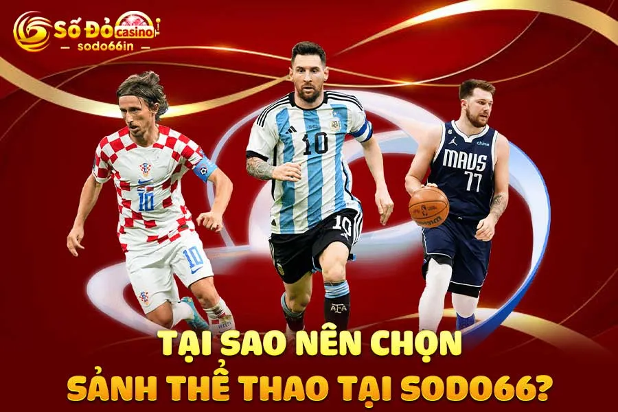 tại-sao-nên-chọn-sảnh thể thao tại-sodo66