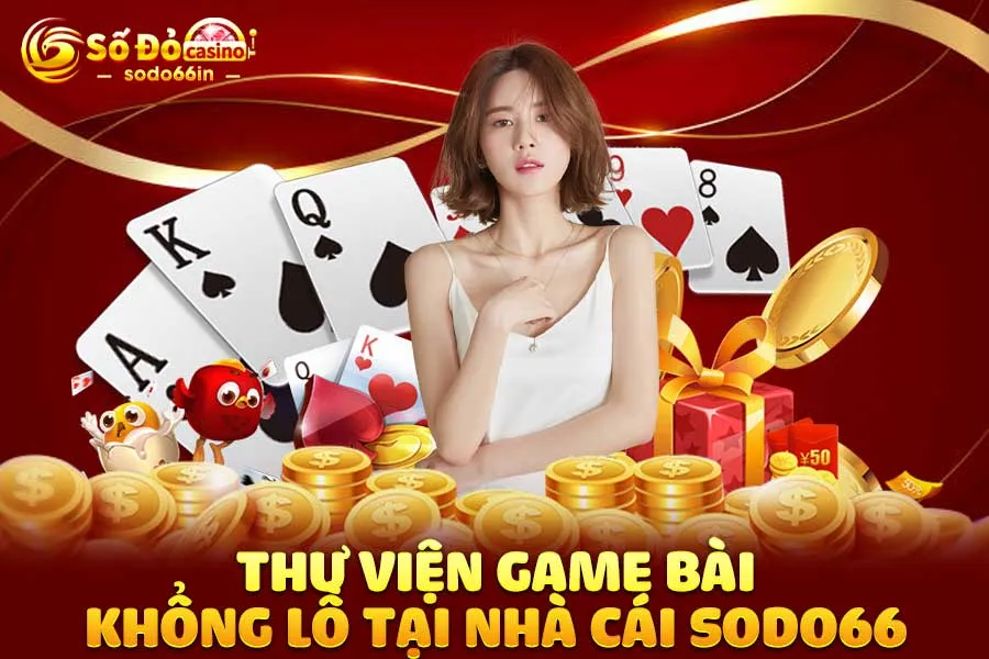 thư-viện game bài khổng lồ-tại-nhà-cái-sodo66