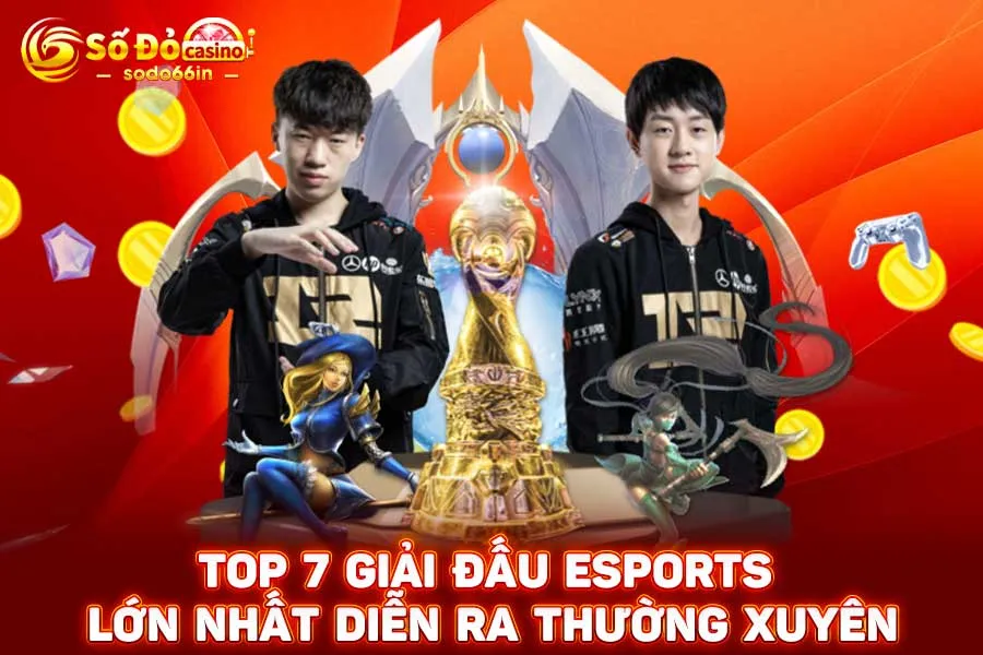 top-7-giải-đấu-esports-lớn-nhất-diễn-ra-thường-xuyên